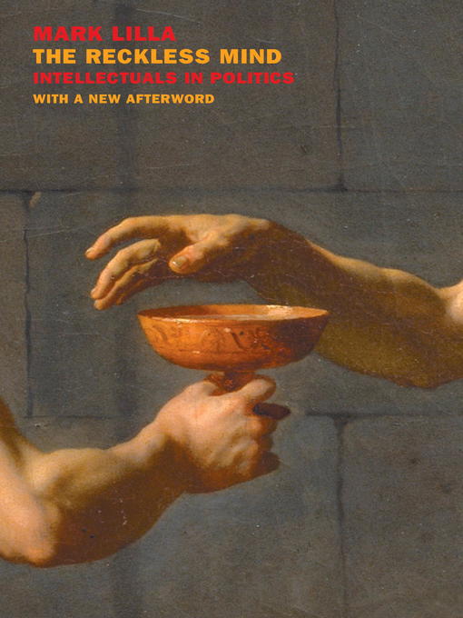 Title details for The Reckless Mind by Mark Lilla - Available